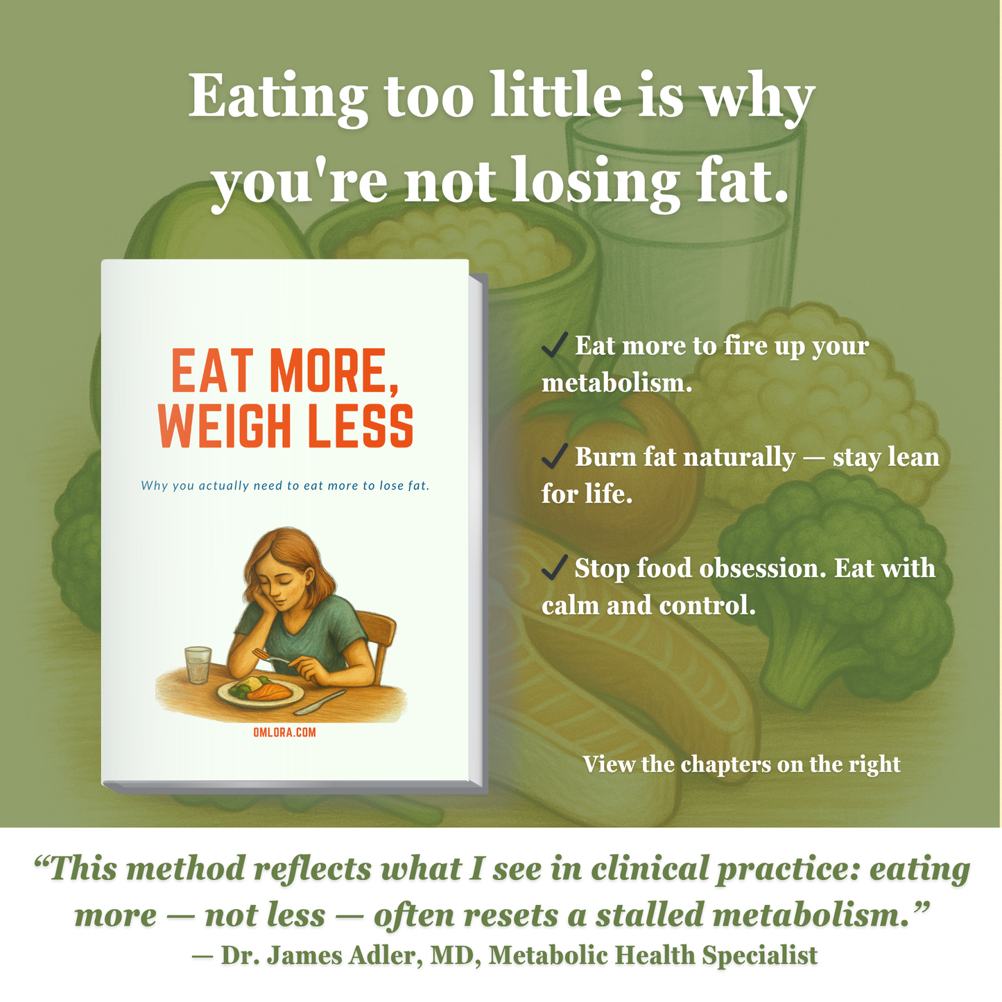 Eat More, Weigh Less: Ditch the diets and discover why eating more helps you burn fat